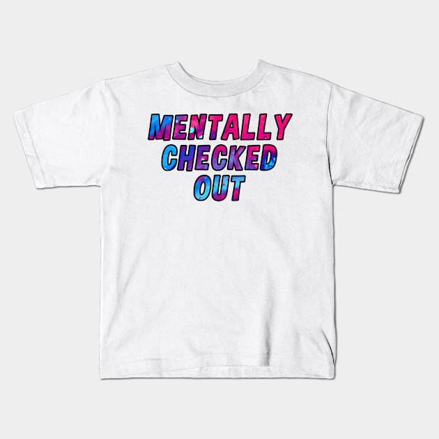 mentally check out blue and pink Kids T-Shirt by Captain-Jackson